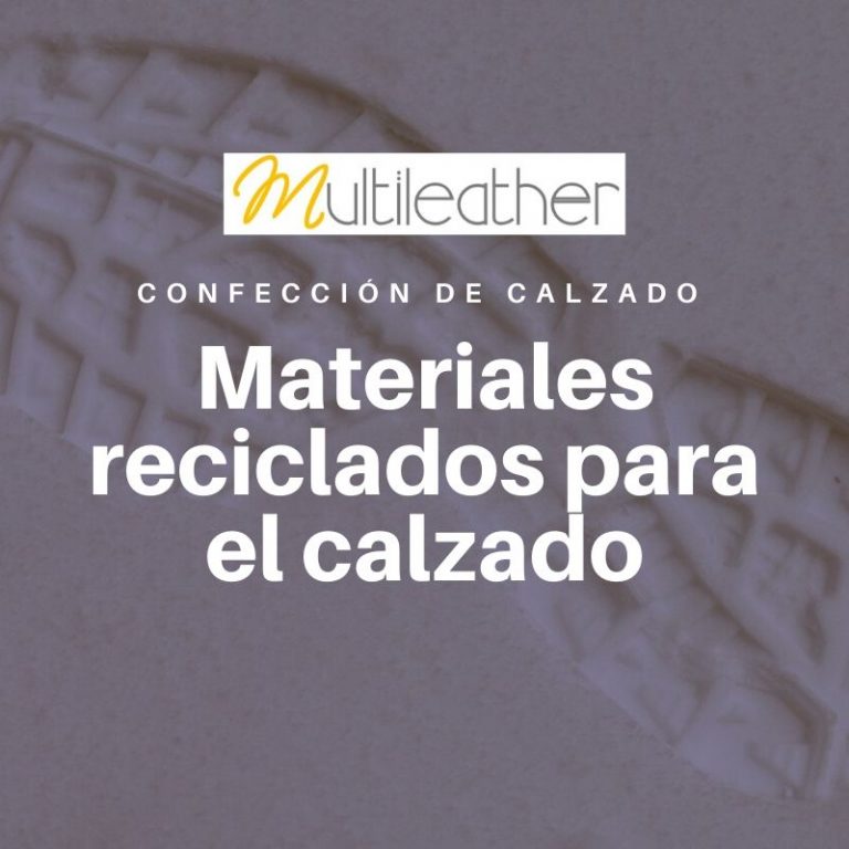 CALZADO ECOLOGICO Materiales reciclados para el calzado.